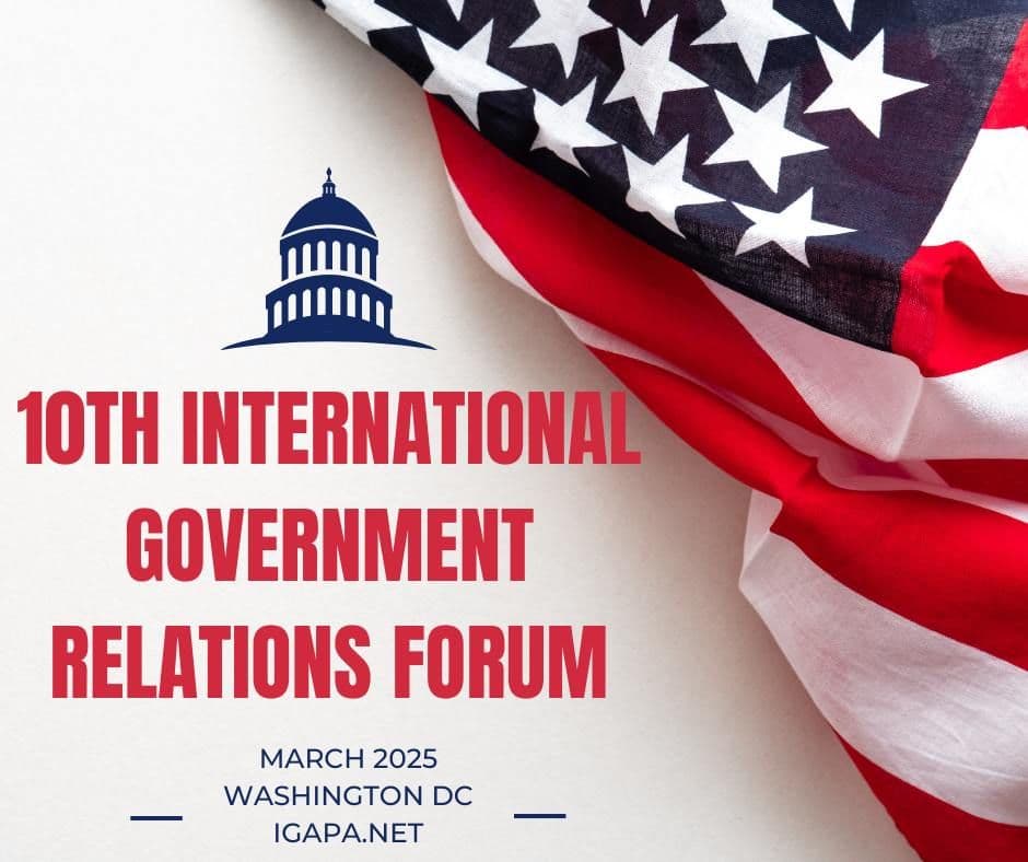 10th Annual International Government Relations Forum: Join the Future of Advocacy and Lobbying