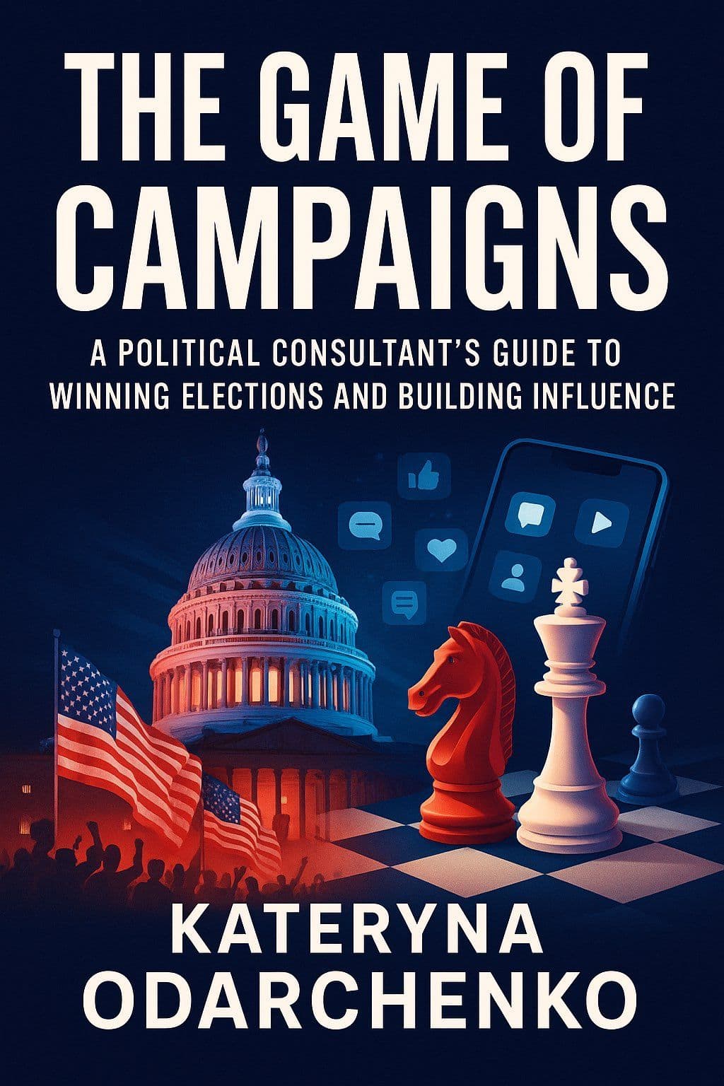 Kateryna Odarchenko Releases Her Political Campaign Strategy Book “Game of Elections” for Free